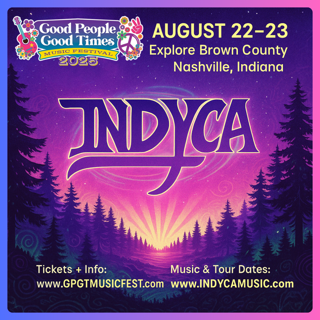 Indyca at Good People Good Times Music Festival 2025 flyer – August 22–23 in Nashville, Indiana